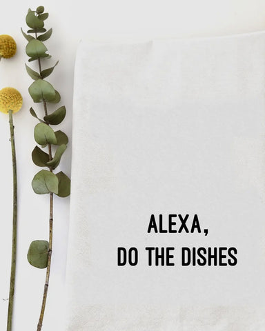Alexa Do the Dishes Tea Towel