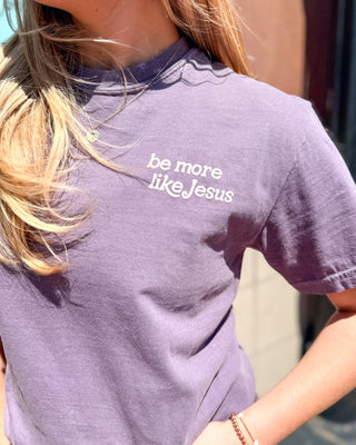 "Be More Like Jesus" Plum Puff Ink Graphic T-Shirt by Qualified Apparel - Shopbluemoonbentonville