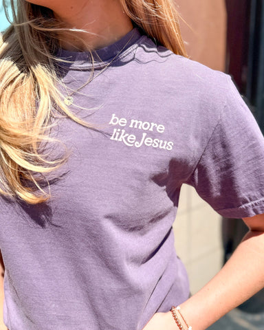 "Be More Like Jesus" Plum Puff Ink Graphic T-Shirt by Qualified Apparel - Shopbluemoonbentonville